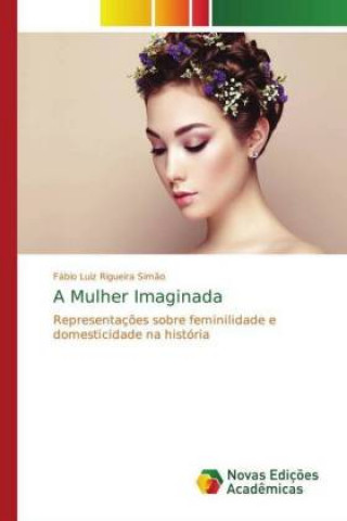 Książka Mulher Imaginada Fábio Luiz Rigueira Simão