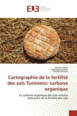 Könyv Cartographie de la fertilité des sols Tunisiens: carbone organique Haithem Bahri