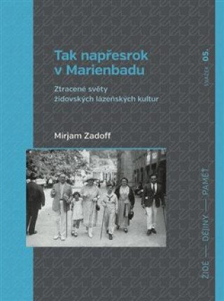 Könyv Tak napřesrok v Marienbadu Mirjam Zadoff