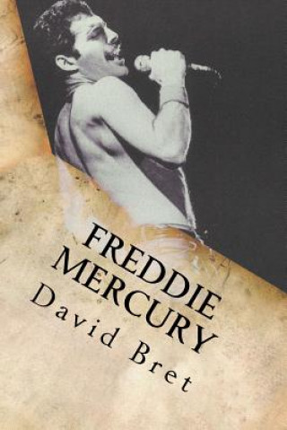 Carte Freddie Mercury: The Biography David Bret