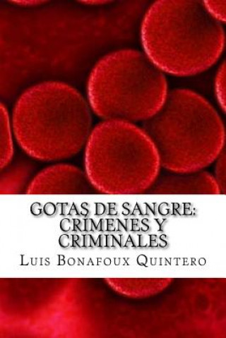 Carte Gotas de Sangre: Crímenes y criminales Luis Bonafoux Quintero