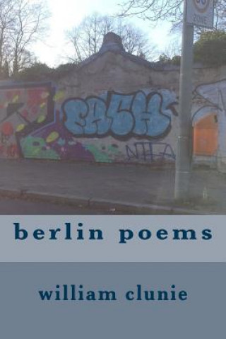 Buch berlin poems William Clunie