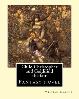 Kniha Child Christopher and Goldilind the fair. By: William Morris: Fantasy novel William Morris
