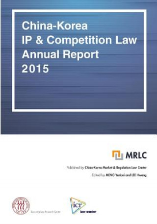 Kniha China-Korea IP & Competition Law Annual Report 2015 Yanbei Meng