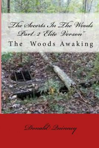 Książka The Secerts In The Woods Part 2: The Awaking One '' Elite Verison'' Donald James Quinney