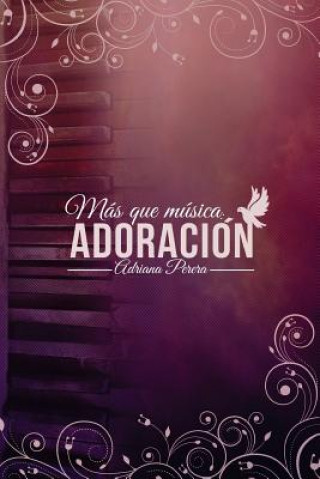 Kniha Más que Música: Adoracion Adriana Perera