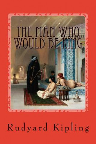 Book The Man Who Would be King Rudyard Kipling