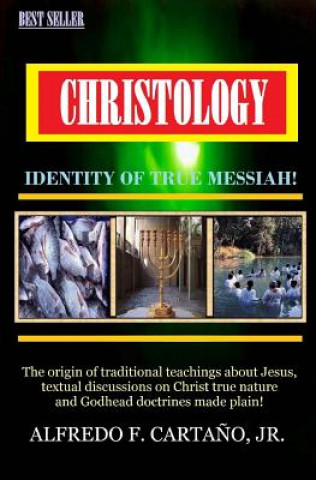 Carte CHRISTOLOGY-Identity of true Messiah! MR Alfredo Flores Cartano Jr