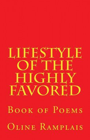 Książka Lifestyle of the Highly Favored: Book of Poems Oline Ramplais