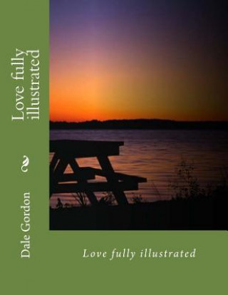 Knjiga Love fully illustrated Dale Lee Gordon