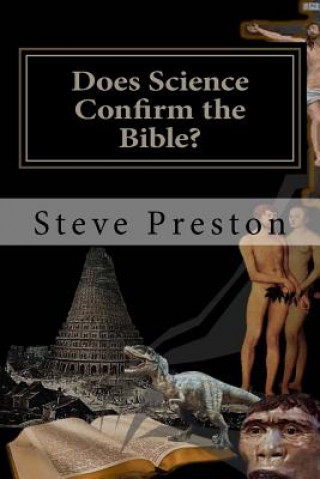 Könyv Does Science Confirm the Bible? Steve Preston