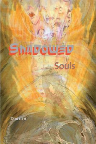 Kniha Shadowed Souls Dortith