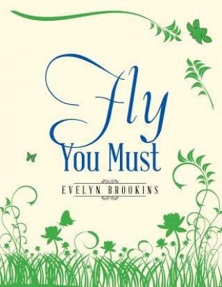 Книга Fly You Must Evelyn Brookins