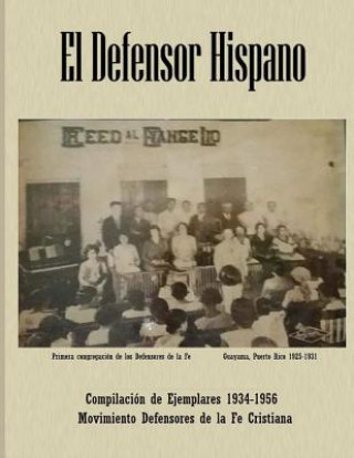 Książka El Defensor Hispano - Compilacion de Ejemplares 1934-1956 Iglesia Defensores de la Fe Guayama