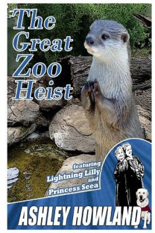 Kniha The Great Zoo Heist Ashley Howland