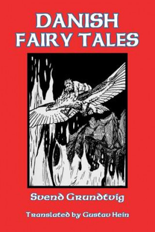 Könyv Danish Fairy Tales Svend Grundtvig