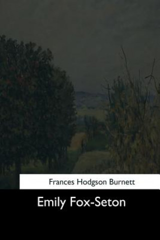 Kniha Emily Fox-Seton Frances Hodgson Burnett
