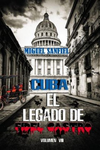 Knjiga Cuba El Legado de Fidel Castro Miguel Sanfiel