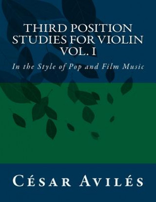 Carte Third Position Studies for Violin, Vol, I Cesar Aviles