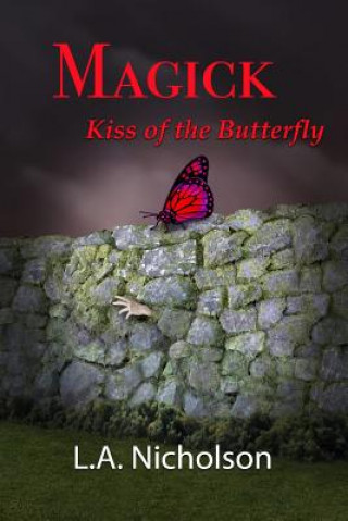 Kniha MAGICK Kiss of the Butterfly L A Nicholson
