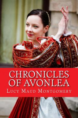 Könyv Chronicles of Avonlea Lucy Maud Montgomery