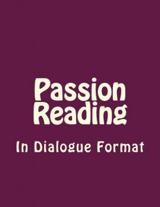 Kniha Passion Reading in Dialogue Format Derek Lee