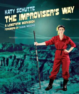 Kniha Improviser's Way Katy Schutte