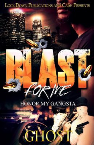 Kniha Blast For Me: Honor My Gangsta Ghost