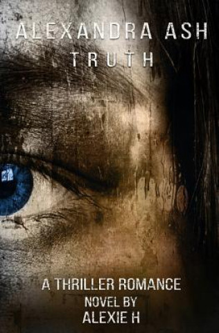 Kniha Alexandra Ash - Truth Alexie H
