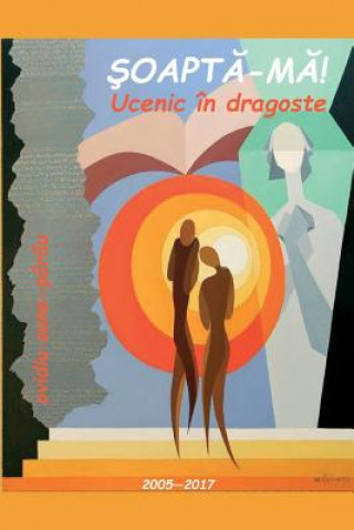 Kniha Soapta-Ma. Ucenic in Dragoste: Poezii - 2005-2017 Ovidiu Oana-Parau