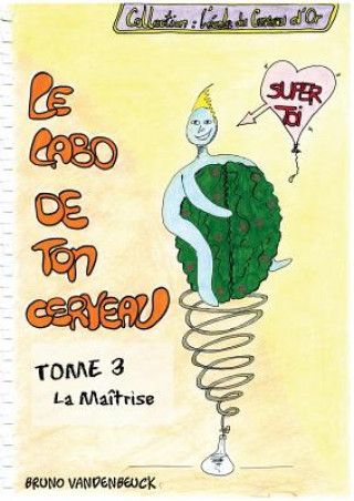 Книга Labo de TON Cerveau - Tome 3 Bruno Vandenbeuck