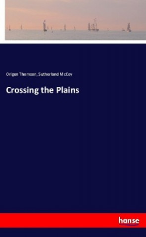 Carte Crossing the Plains Origen Thomson