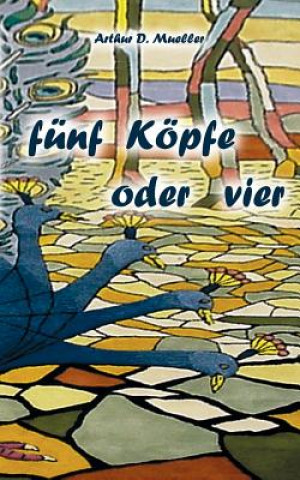 Knjiga Funf Koepfe oder vier Arthur D Mueller