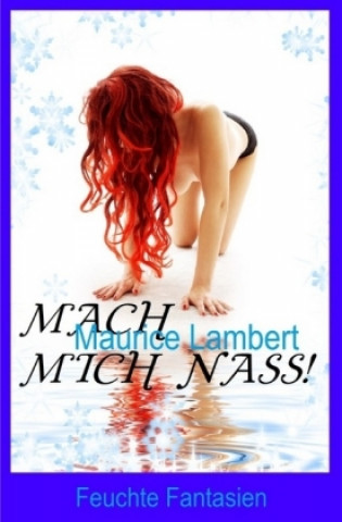 Knjiga Mach mich nass! Maurice Lambert