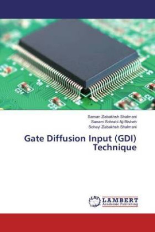 Knjiga Gate Diffusion Input (GDI) Technique Saman Ziabakhsh Shalmani