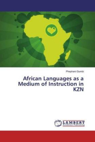 Carte African Languages as a Medium of Instruction in KZN Phephani Gumbi