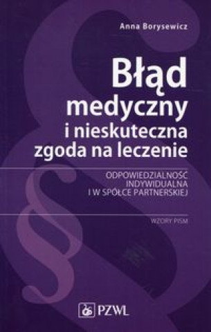 Kniha Błąd medyczny i nieskuteczna zgoda na leczenie Borysewicz Anna