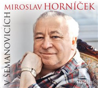 Hanganyagok Miroslav Horníček v Šemanovicích Miroslav Horníček