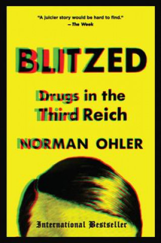Könyv Blitzed: Drugs in the Third Reich Norman Ohler
