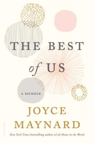 Carte The Best of Us: A Memoir Joyce Maynard
