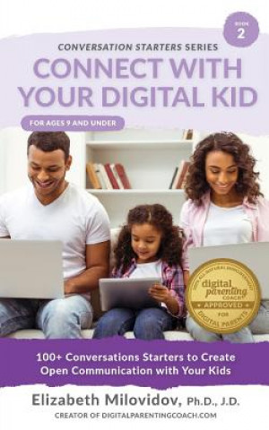 Książka Connect With Your Digital Kid: 100+ Conversation Starters to Create Open Communication with Your Kid Elizabeth Milovidov