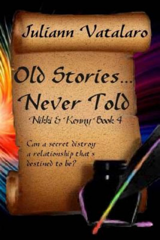 Книга Old Stories...Never Told: Nikki & Kenny Book 4 Juliann Vatalaro