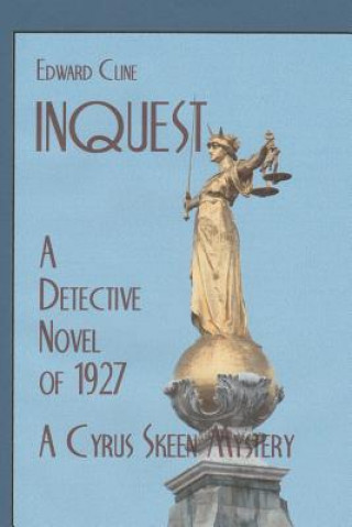 Kniha Inquest: A Detective Novel of 1927 Edward Cline