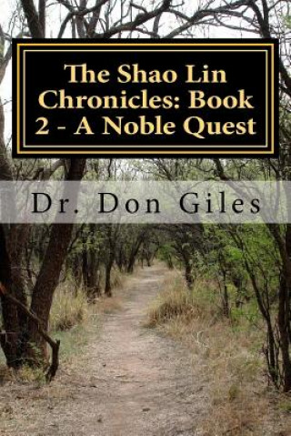 Könyv The Shao Lin Chronicles: Book 2 - A Noble Quest Dr Don Giles