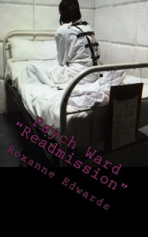 Livre Psych Ward: Readmission Roxanne M Edwards