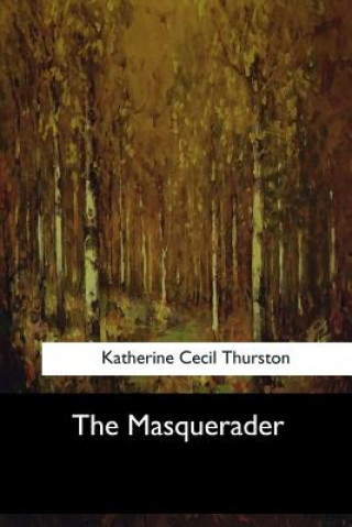 Kniha The Masquerader Katherine Cecil Thurston