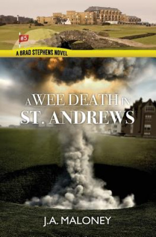 Kniha A Wee Death In Saint Andrews: A Brad Stephens Novel J a Maloney