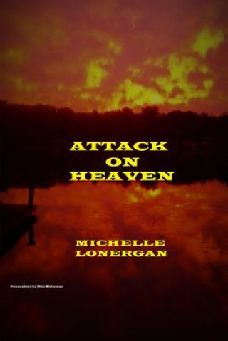 Knjiga Attack On Heaven Michelle E Lonergan