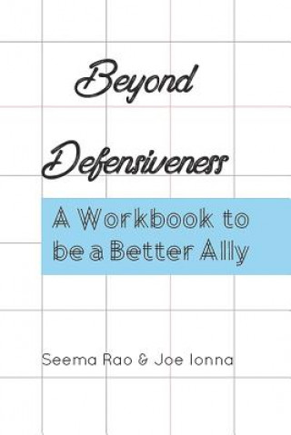 Kniha Beyond Defensiveness: A Workbook to be a Better Ally Seema Rao