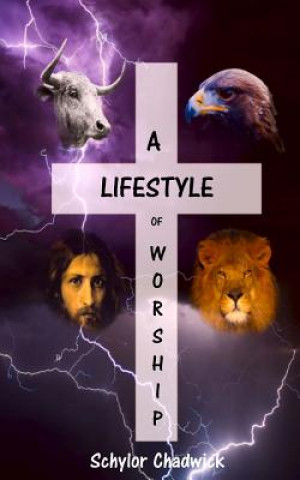 Knjiga A Lifestyle of Worship Schylor Chadwick